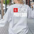 El Professor Money Costume Profesor Glasses Men Teacher Gift Women's Sweatshirt Back Print Ash