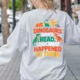 English Teacher Dinosaurs Didn’t Read What Happened To Them Women's Sweatshirt Back Print Ash English Teacher Dinosaurs Didn’t Read What Happened To Them Women's Sweatshirt Back Print Ash