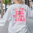 In My Esl Teacher Era Back To School ESL Teacher Groovy Women's Sweatshirt Back Print Ash