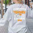 Fun Halloween Sayings Quotes Exhausted Teacher Is My Costume -Adults Short Sleeve Halloween Teacher T-Shirt Small Women's Sweatshirt Back Print Ash