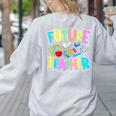 Future Teacher Kid's Career Women's Sweatshirt Back Print Ash Future Teacher Kid's Career Women's Sweatshirt Back Print Ash