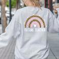 Future Teacher Kids Youth Girls Leopard Rainbow Women Women's Sweatshirt Back Print Ash Future Teacher Kids Youth Girls Leopard Rainbow Women Women's Sweatshirt Back Print Ash