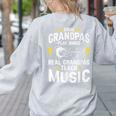Some Grandpas Play Bingo Real Grandpas Teach Music Teacher Women's Sweatshirt Back Print Ash