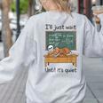 Halloween Teacher I'Ll Just Wait Until It's Quiet Women's Sweatshirt Back Print Ash Halloween Teacher I'Ll Just Wait Until It's Quiet Women's Sweatshirt Back Print Ash