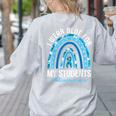 Happy Teacher I Wear Blue For My Students Autism Awareness Women's Sweatshirt Back Print Ash