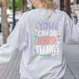 You Can Do Hard Things Test Day Teacher Kids Women's Sweatshirt Back Print Ash You Can Do Hard Things Test Day Teacher Kids Women's Sweatshirt Back Print Ash