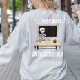 I'Ll Just Wait Until It's Quiet Skeleton Teacher Halloween Women's Sweatshirt Back Print Ash I'Ll Just Wait Until It's Quiet Skeleton Teacher Halloween Women's Sweatshirt Back Print Ash