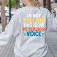 I'm Not Yelling This Is My PE Teacher Voice Women's Sweatshirt Back Print Ash I'm Not Yelling This Is My PE Teacher Voice Women's Sweatshirt Back Print Ash