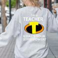 I'm a Teacher What's Your Superpower Teacher Women's Sweatshirt Back Print Ash