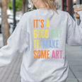 It's A Good Day To Make Art Artist Teacher Painter Women's Sweatshirt Back Print Ash