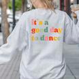 It's A Good Day To Dance Dance Teacher Dancing Dancer Women's Sweatshirt Back Print Ash