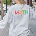 Its A Good Day To Do Math Test Day Testing Math Teachers Kid Women's Sweatshirt Back Print Ash