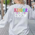 Kinder Crew Kindergarten Teacher 1st Day Of School Women's Sweatshirt Back Print Ash