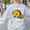 Let's Taco Bout Learning Back To School Teacher Kids Women's Sweatshirt Back Print Ash