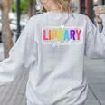 Library Squad Team Librarian Teacher Book Lover Women's Sweatshirt Back Print Ash Library Squad Team Librarian Teacher Book Lover Women's Sweatshirt Back Print Ash