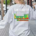 Can I Lick It Periodic Table Science Teacher Student Women's Sweatshirt Back Print Ash
