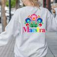 Maestra Proud Spanish Teacher Bilingual Teacher Latina Women's Sweatshirt Back Print Ash