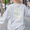 Do Math Not Magic Math Teacher Back To School Women's Sweatshirt Back Print Ash Do Math Not Magic Math Teacher Back To School Women's Sweatshirt Back Print Ash