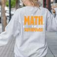 Math Is My Superpower Math Teacher Student Women's Sweatshirt Back Print Ash Math Is My Superpower Math Teacher Student Women's Sweatshirt Back Print Ash