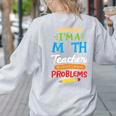 Math Teacher I Am A Math Teacher Of Course I Have Problems Women's Sweatshirt Back Print Ash Math Teacher I Am A Math Teacher Of Course I Have Problems Women's Sweatshirt Back Print Ash