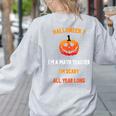 Math Teacher Halloween Quote I'm Scary All Year Long Men Women Women's Sweatshirt Back Print Ash