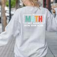 Math Teacher Do Math Not Magic Show Your Work Women's Sweatshirt Back Print Ash Math Teacher Do Math Not Magic Show Your Work Women's Sweatshirt Back Print Ash