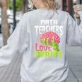 Math Teachers Love Brains Zombie Teacher School Halloween Women's Sweatshirt Back Print Ash Math Teachers Love Brains Zombie Teacher School Halloween Women's Sweatshirt Back Print Ash