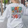Math Is Tough But So Are You Motivational School Teacher Women's Sweatshirt Back Print Ash