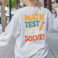 Motivational Math Test Day Shirt Testing Shirts For Teachers Women's Sweatshirt Back Print Ash