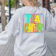 Neon Retro Teacher Cute Teacher Team New Teacher Back To Sch Women's Sweatshirt Back Print Ash Neon Retro Teacher Cute Teacher Team New Teacher Back To Sch Women's Sweatshirt Back Print Ash