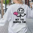 Nerdy Hey You Dropped This Brain Math Teacher Women's Sweatshirt Back Print Ash
