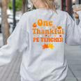 One Thankful PE Teacher Thanksgiving Fall Autumn Groovy Women's Sweatshirt Back Print Ash