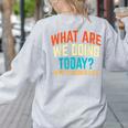 PE Teacher Life What Are We Doing Today Men Women Women's Sweatshirt Back Print Ash