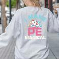 PE Teacher Unicorn I Make PE Magical Women's Sweatshirt Back Print Ash