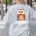 Quien Who Owl Spanish Teacher Women's Sweatshirt Back Print Ash