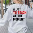 Quote A Lot To Teach At The Moment Teacher Women Women's Sweatshirt Back Print Ash Quote A Lot To Teach At The Moment Teacher Women Women's Sweatshirt Back Print Ash