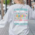 If You Can Read This Thank A Teacher Teacher Women's Sweatshirt Back Print Ash If You Can Read This Thank A Teacher Teacher Women's Sweatshirt Back Print Ash