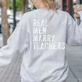 Real Men Marry Teachers Future Husband Wife Engagement Women's Sweatshirt Back Print Ash Real Men Marry Teachers Future Husband Wife Engagement Women's Sweatshirt Back Print Ash