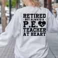 Retirement But Always A Pe Teacher At Heart Pride Shirt Women's Sweatshirt Back Print Ash Retirement But Always A Pe Teacher At Heart Pride Shirt Women's Sweatshirt Back Print Ash