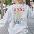 Retro ALways Cite Your Evidence Bruh ELA Teacher For Men Women Kids Women's Sweatshirt Back Print Ash