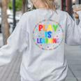 Retro Play Is Learning Teacher Back To School Women's Sweatshirt Back Print Ash