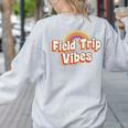 School Bus Trip Vibes Students Teachers Students Field Trip For Men Women Kids Women's Sweatshirt Back Print Ash School Bus Trip Vibes Students Teachers Students Field Trip For Men Women Kids Women's Sweatshirt Back Print Ash