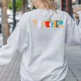 School Teacher Men And Women Back To School Teachers Women's Sweatshirt Back Print Ash