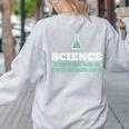 Science Because Figuring Things Out Better Student Teacher Women's Sweatshirt Back Print Ash Science Because Figuring Things Out Better Student Teacher Women's Sweatshirt Back Print Ash