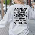 Science Because Figuring Things Out Teacher Scientific Adult Women's Sweatshirt Back Print Ash
