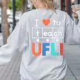 Science Of Reading I Love To Teach UFLI Teacher Literacy Women's Sweatshirt Back Print Ash