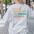 Science Teacher Its A Good Day To Teach Science Earth Women's Sweatshirt Back Print Ash Science Teacher Its A Good Day To Teach Science Earth Women's Sweatshirt Back Print Ash