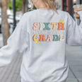 Sixth Grade Dream Team First Day Of 6th Grade Teachers Women's Sweatshirt Back Print Ash