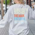 Substitute Teacher Man The Myth The Legend Appreciation Day Women's Sweatshirt Back Print Ash Substitute Teacher Man The Myth The Legend Appreciation Day Women's Sweatshirt Back Print Ash