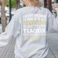 Substitute Teacher T Shirt School Tee Women's Sweatshirt Back Print Ash